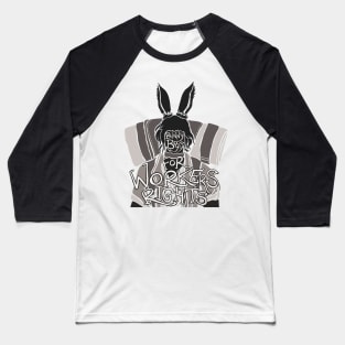 Bunny Boys for Workers Rights Baseball T-Shirt